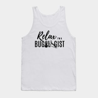Relax, I'm a bugologist (Orthopterans) Tank Top